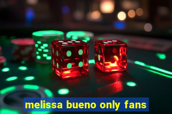 melissa bueno only fans